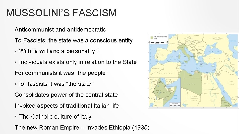 MUSSOLINI’S FASCISM Anticommunist and antidemocratic To Fascists, the state was a conscious entity •