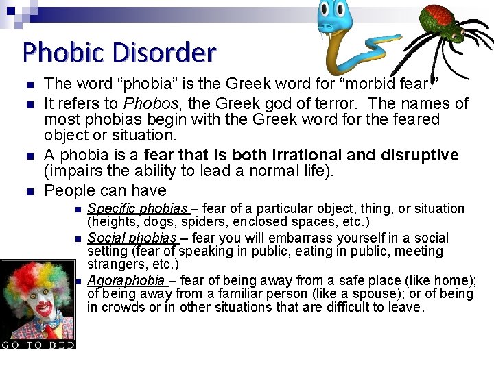 Phobic Disorder n n The word “phobia” is the Greek word for “morbid fear.