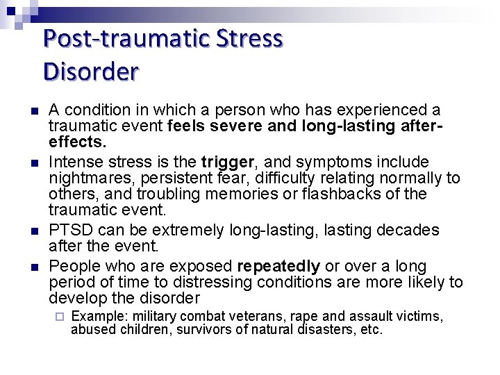 Post-traumatic Stress Disorder n n A condition in which a person who has experienced