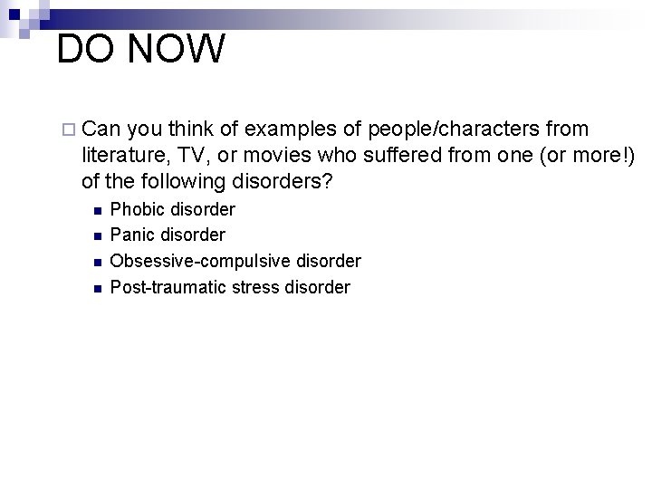 DO NOW ¨ Can you think of examples of people/characters from literature, TV, or