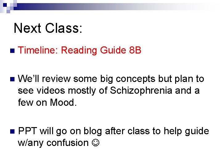 Next Class: n Timeline: Reading Guide 8 B n We’ll review some big concepts