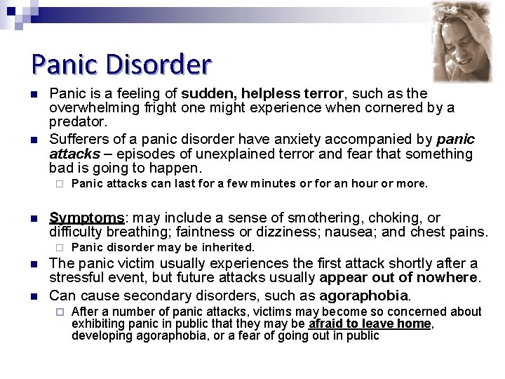 Panic Disorder n n Panic is a feeling of sudden, helpless terror, such as