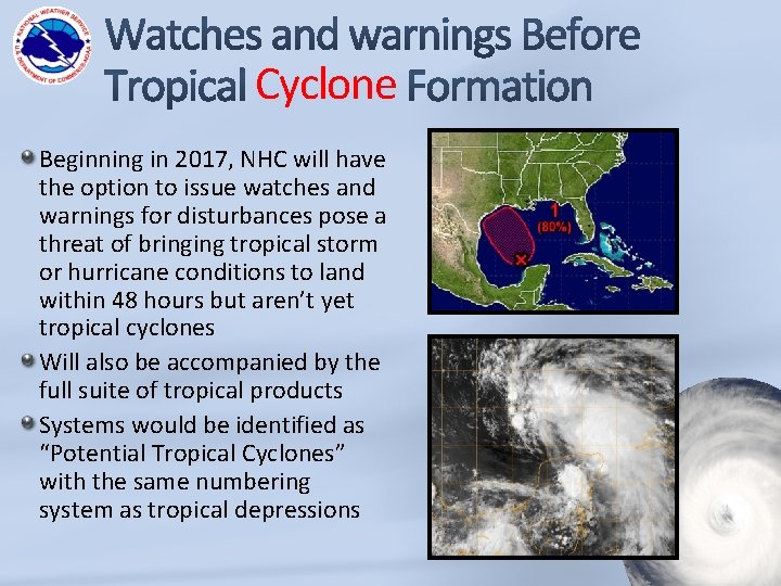 Cyclone Beginning in 2017, NHC will have the option to issue watches and warnings