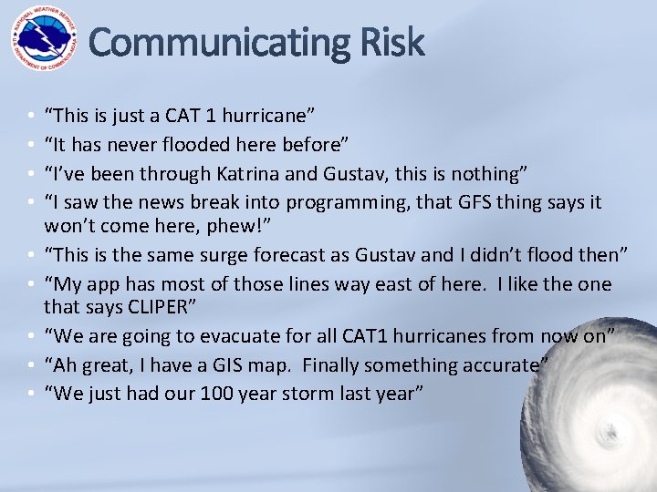  • • • “This is just a CAT 1 hurricane” “It has never
