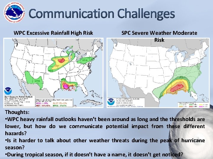 WPC Excessive Rainfall High Risk SPC Severe Weather Moderate Risk Thoughts: • WPC heavy