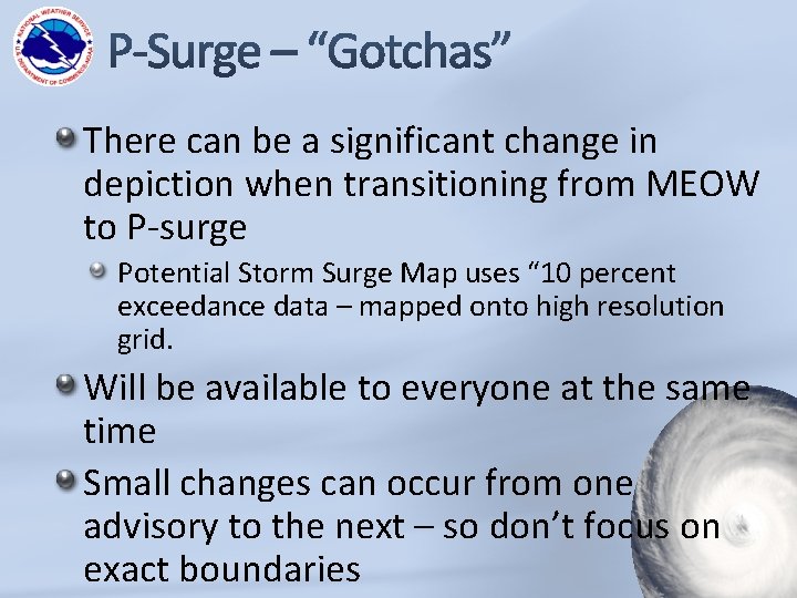There can be a significant change in depiction when transitioning from MEOW to P-surge
