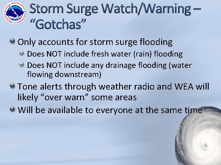 Only accounts for storm surge flooding Does NOT include fresh water (rain) flooding Does