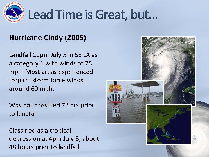 Hurricane Cindy (2005) Landfall 10 pm July 5 in SE LA as a category
