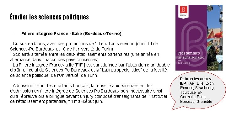 Étudier les sciences politiques - Filière intégrée France - Italie (Bordeaux/Torino) Cursus en 5 Étudier les sciences politiques - Filière intégrée France - Italie (Bordeaux/Torino) Cursus en 5
