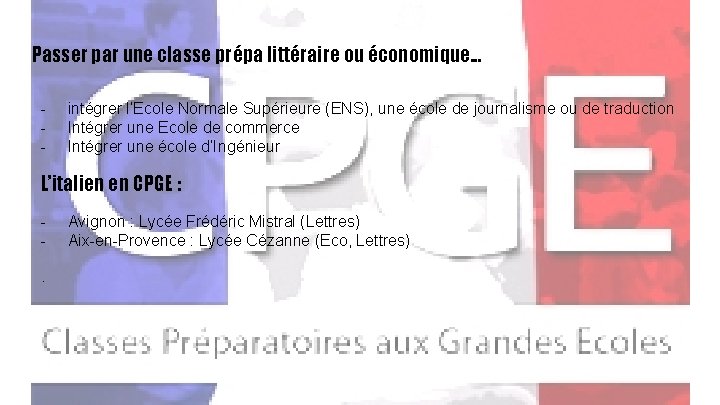 Passer par une classe prépa littéraire ou économique. . . - intégrer l’Ecole Normale Passer par une classe prépa littéraire ou économique. . . - intégrer l’Ecole Normale