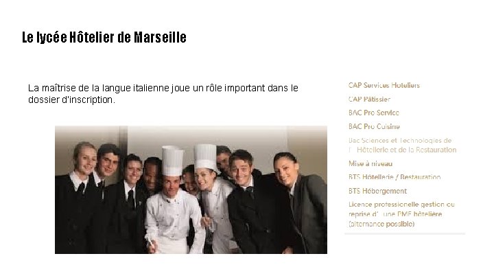 Le lycée Hôtelier de Marseille La maîtrise de la langue italienne joue un rôle Le lycée Hôtelier de Marseille La maîtrise de la langue italienne joue un rôle
