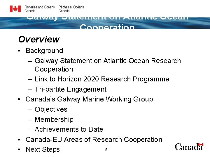 Galway Statement on Atlantic Ocean Cooperation Overview • Background – Galway Statement on Atlantic