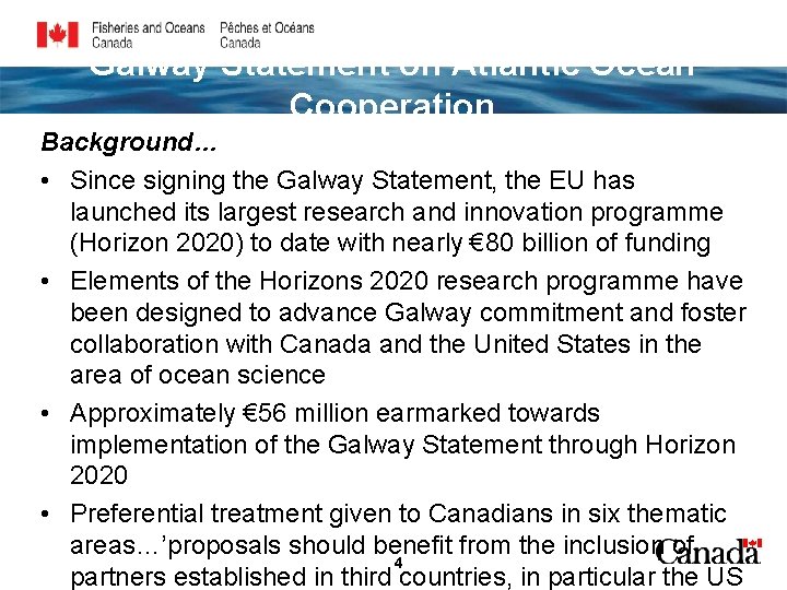 Galway Statement on Atlantic Ocean Cooperation Background… • Since signing the Galway Statement, the