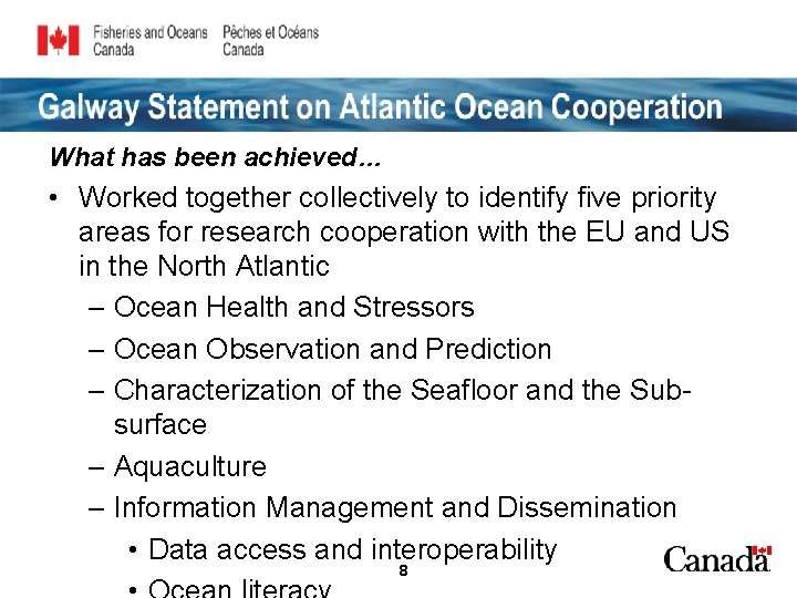 Galway Statement on Atlantic Ocean Cooperation What has been achieved… • Worked together collectively