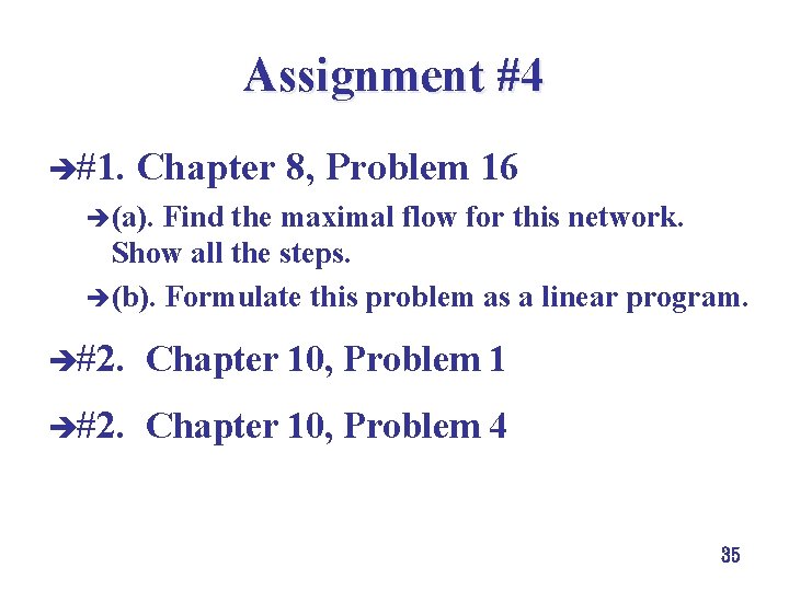 Assignment #4 è#1. Chapter 8, Problem 16 è(a). Find the maximal flow for this