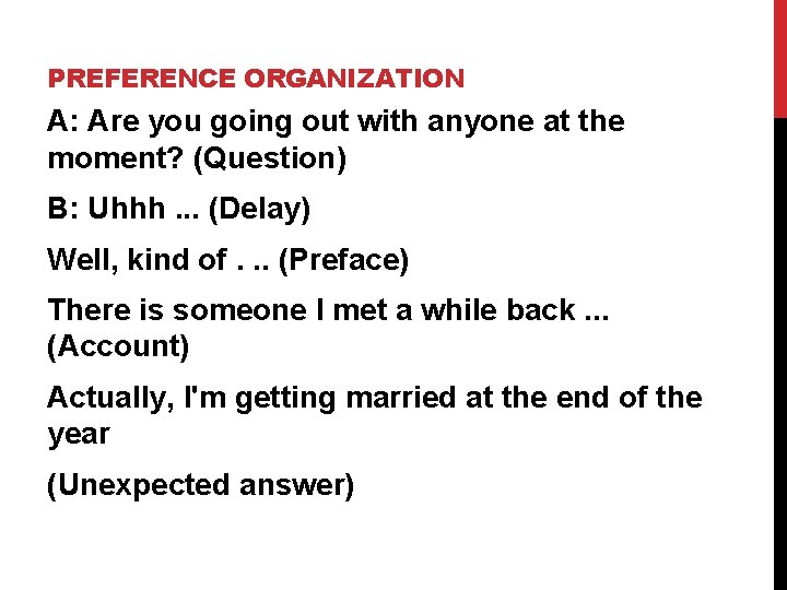PREFERENCE ORGANIZATION A: Are you going out with anyone at the moment? (Question) B: