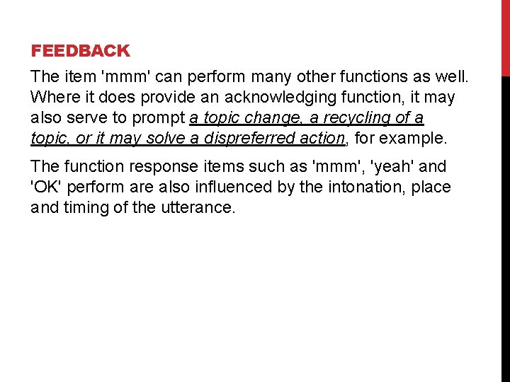 FEEDBACK The item 'mmm' can perform many other functions as well. Where it does
