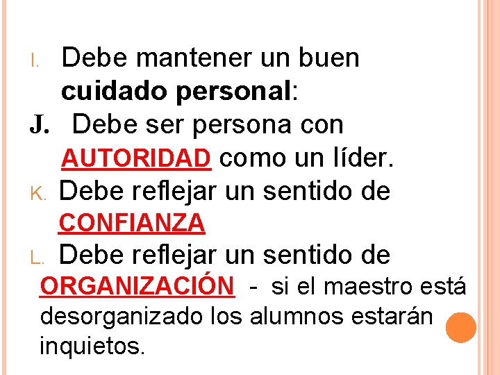 Debe mantener un buen cuidado personal: J. Debe ser persona con AUTORIDAD como un Debe mantener un buen cuidado personal: J. Debe ser persona con AUTORIDAD como un