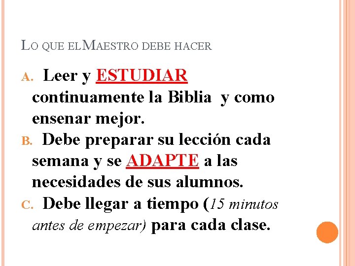 LO QUE EL MAESTRO DEBE HACER Leer y ESTUDIAR continuamente la Biblia y como LO QUE EL MAESTRO DEBE HACER Leer y ESTUDIAR continuamente la Biblia y como