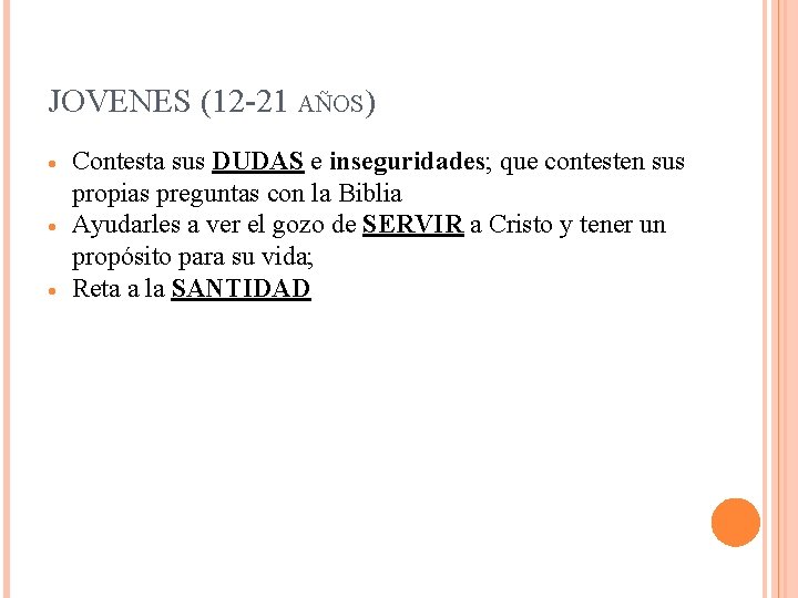 JOVENES (12 -21 AÑOS) Contesta sus DUDAS e inseguridades; que contesten sus propias preguntas JOVENES (12 -21 AÑOS) Contesta sus DUDAS e inseguridades; que contesten sus propias preguntas
