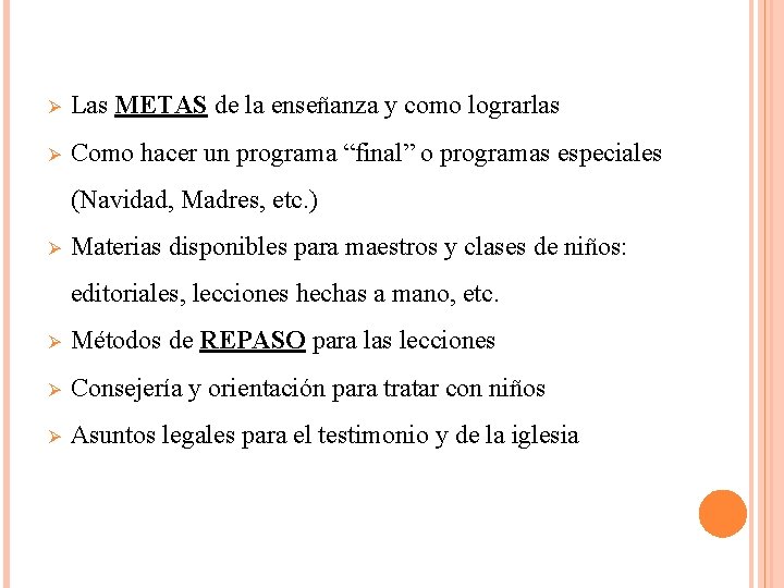 Las METAS de la enseñanza y como lograrlas Como hacer un programa “final” Las METAS de la enseñanza y como lograrlas Como hacer un programa “final”