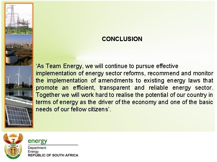 CONCLUSION ‘As Team Energy, we will continue to pursue effective implementation of energy sector