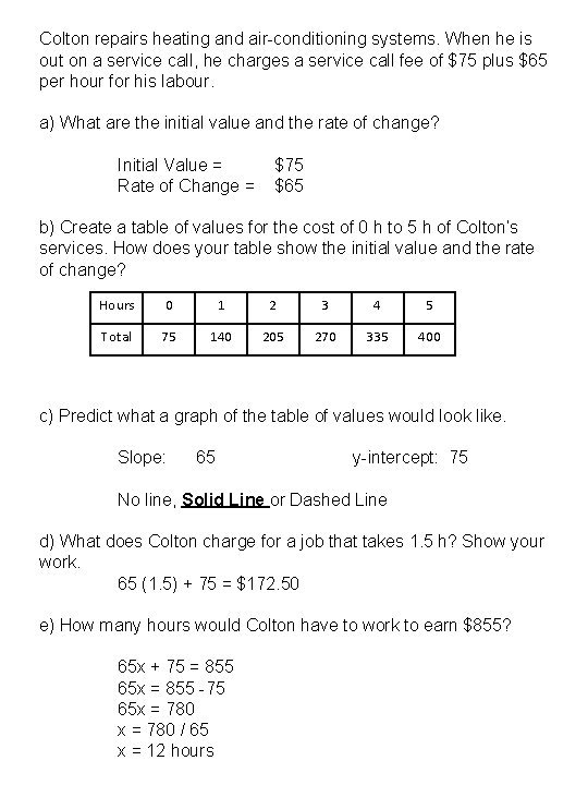 Colton repairs heating and air-conditioning systems. When he is out on a service call,