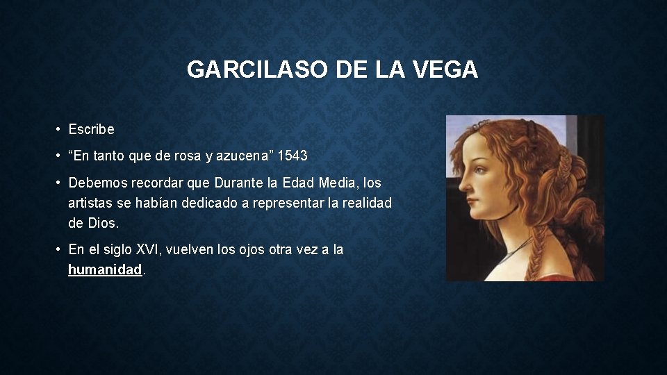 GARCILASO DE LA VEGA • Escribe • “En tanto que de rosa y azucena”