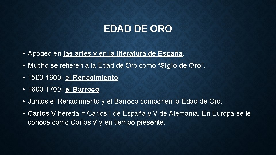 EDAD DE ORO • Apogeo en las artes y en la literatura de España.