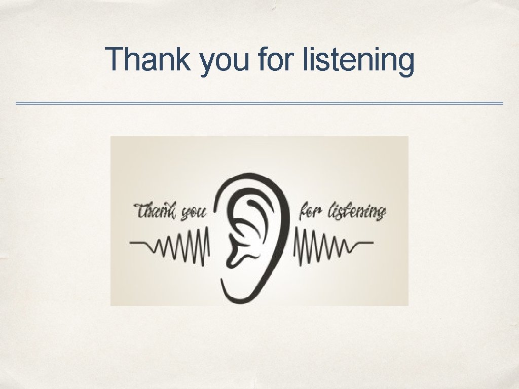 Thank you for listening 