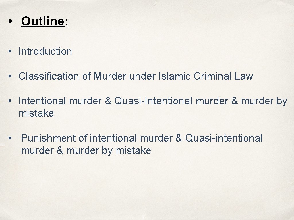  • Outline: • Introduction • Classification of Murder under Islamic Criminal Law •