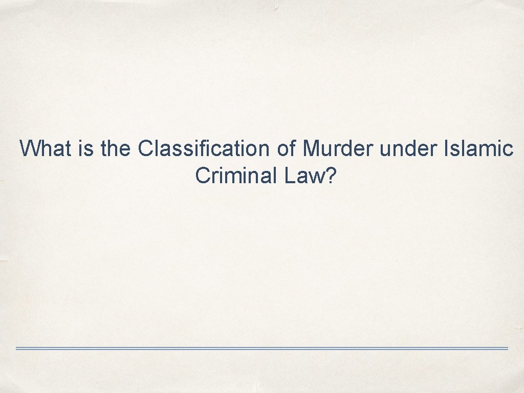 What is the Classification of Murder under Islamic Criminal Law? 