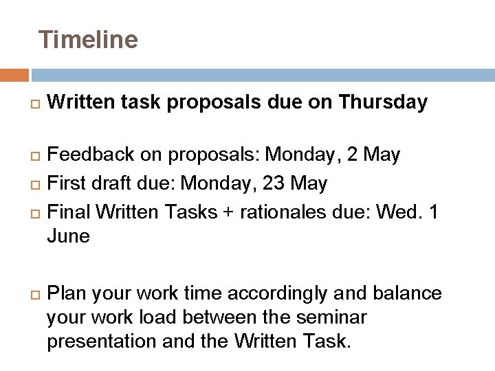 Timeline Written task proposals due on Thursday Feedback on proposals: Monday, 2 May First