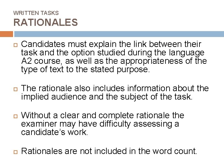 WRITTEN TASKS RATIONALES Candidates must explain the link between their task and the option