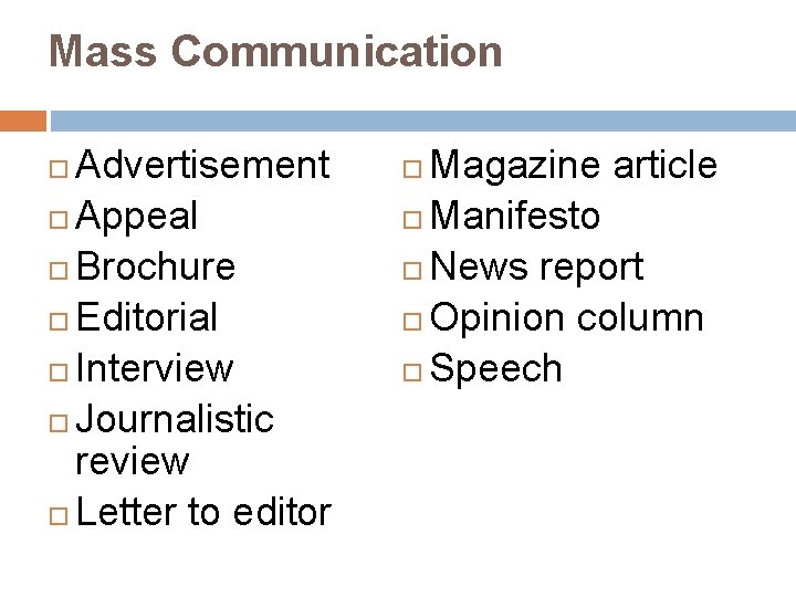 Mass Communication Advertisement Appeal Brochure Editorial Interview Journalistic review Letter to editor Magazine article