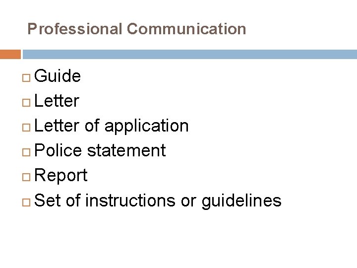 Professional Communication Guide Letter of application Police statement Report Set of instructions or guidelines