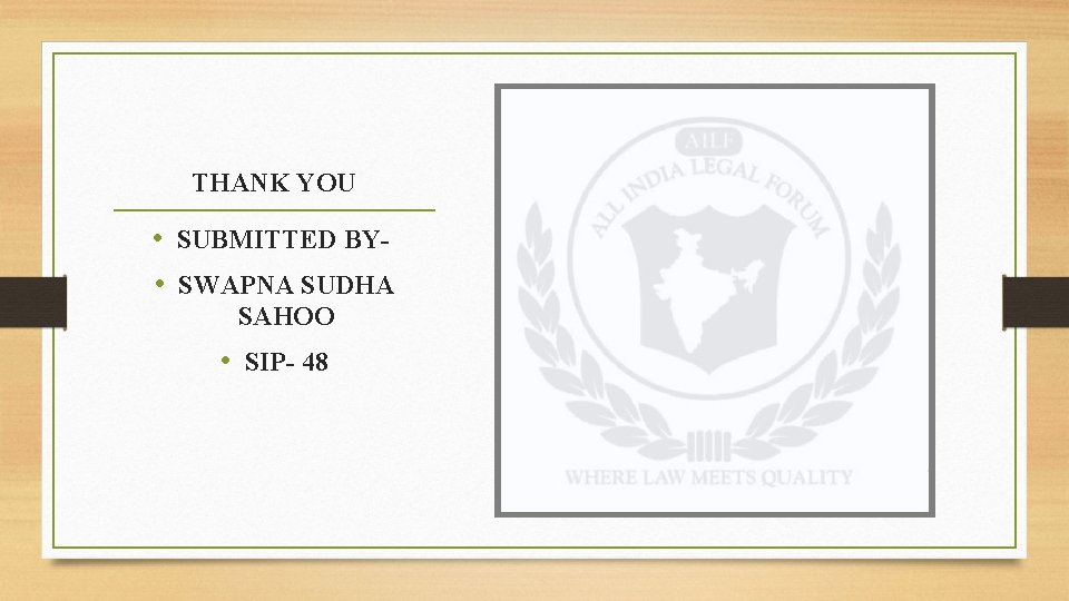 THANK YOU • SUBMITTED BY • SWAPNA SUDHA SAHOO • SIP- 48 