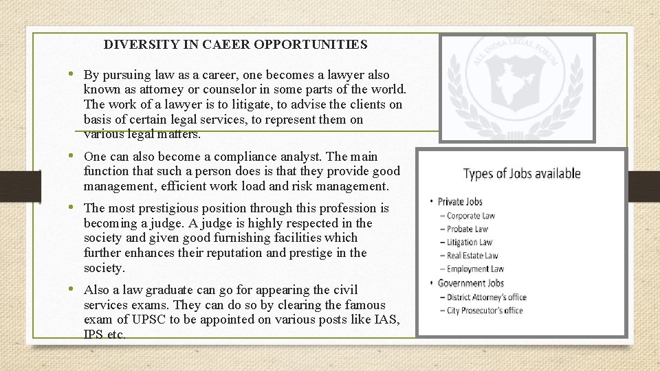 DIVERSITY IN CAEER OPPORTUNITIES • By pursuing law as a career, one becomes a