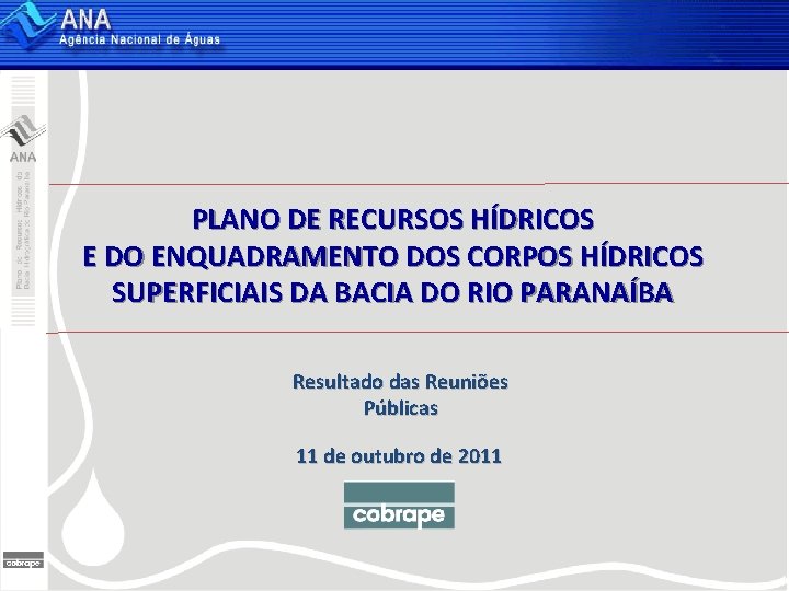 PLANO DE RECURSOS HDRICOS E DO ENQUADRAMENTO DOS
