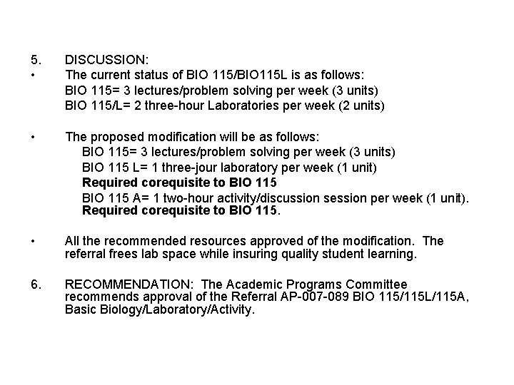 5. • DISCUSSION: The current status of BIO 115/BIO 115 L is as follows: