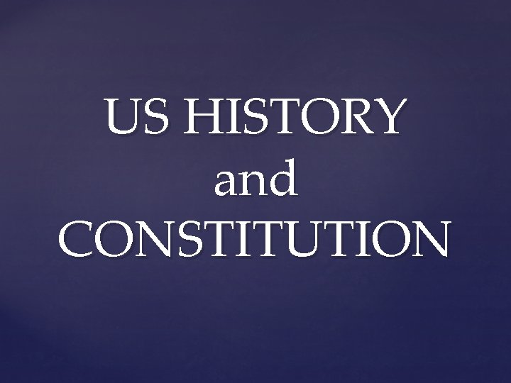 US HISTORY and CONSTITUTION 