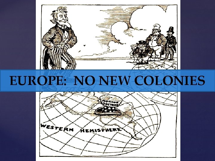 EUROPE: NO NEW COLONIES 