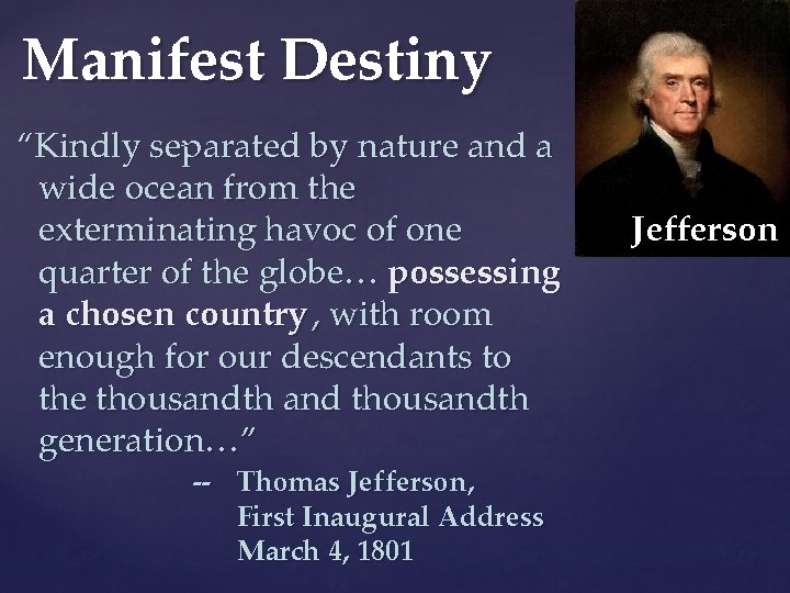 Manifest Destiny “Kindly separated by nature and a wide ocean from the exterminating havoc