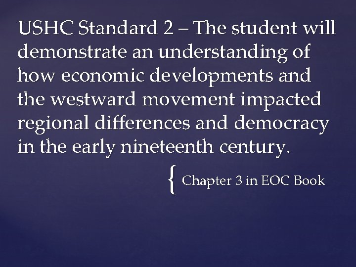 USHC Standard 2 – The student will demonstrate an understanding of how economic developments