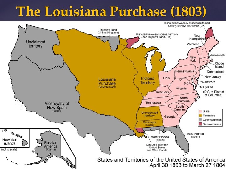The Louisiana Purchase (1803) 