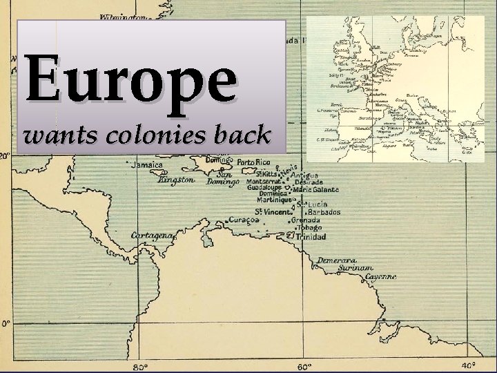 Europe wants colonies back 
