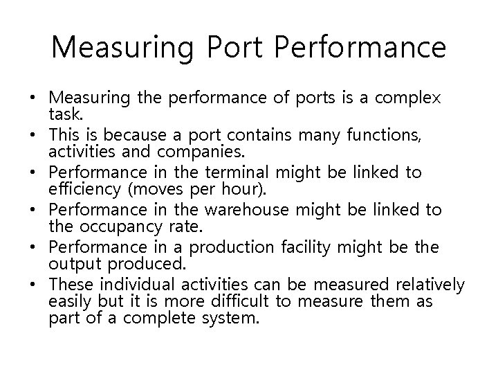 Measuring Port Performance • Measuring the performance of ports is a complex task. •