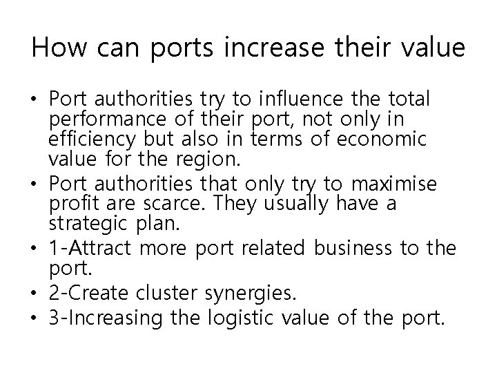 How can ports increase their value • Port authorities try to influence the total