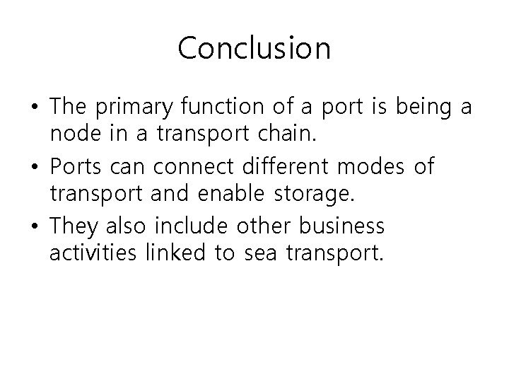 Conclusion • The primary function of a port is being a node in a