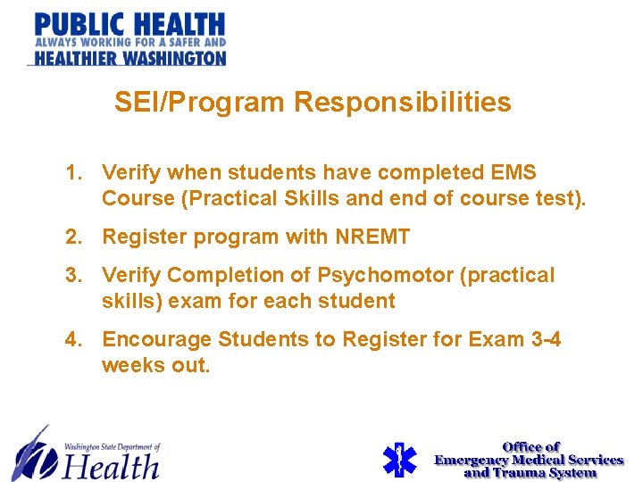 SEI/Program Responsibilities 1. Verify when students have completed EMS Course (Practical Skills and end SEI/Program Responsibilities 1. Verify when students have completed EMS Course (Practical Skills and end